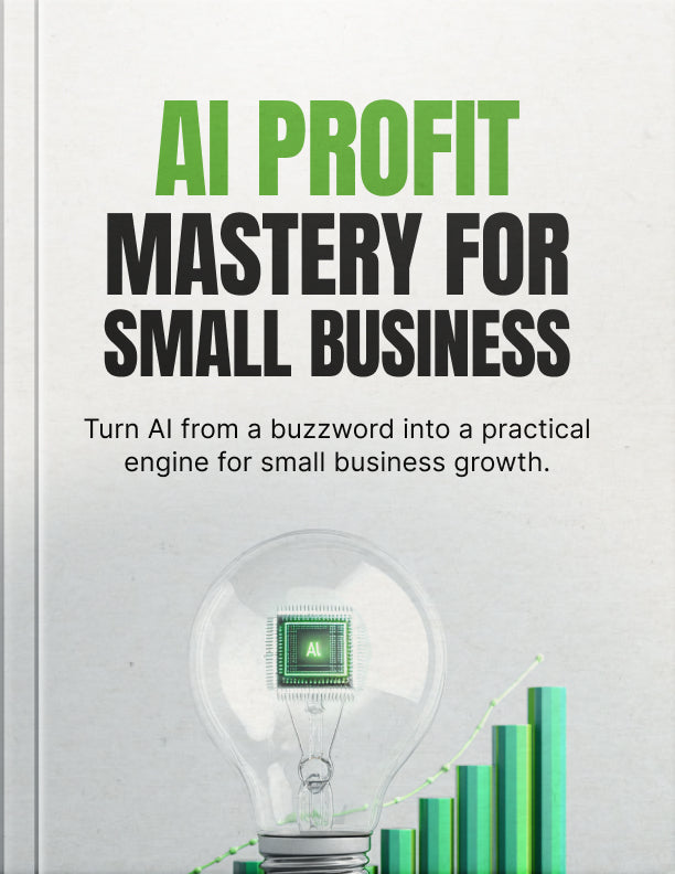 AI Profit Mastery for Small Business — Complete AI Toolkit cover
