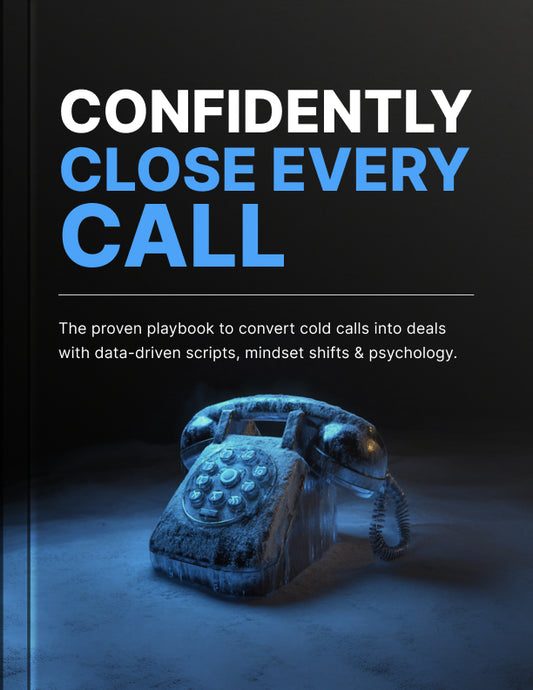Confidently Close Every Call — Complete Sales Toolkit cover